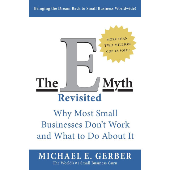 The E-Myth Revisited The E-Myth Revisited