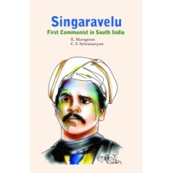 Singaravelu: First Communist in South India