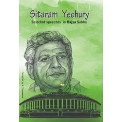 Sitaram Yechury: Selected Speeches in Rajya Sabha