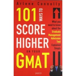 101 Ways to Score Higher on Your GMAT