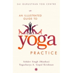 An Illustrated Guide to Yoga Practice An Illustrated Guide to Yoga Practice