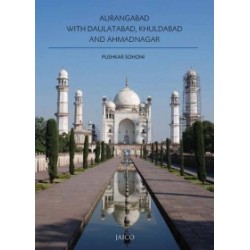 Aurangabad with Daulatabad, Khuldabad and Ahmadnagar