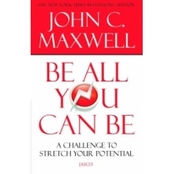 Be All You Can Be Be All You Can Be