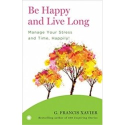 Be Happy and Live Long Be Happy and Live Long