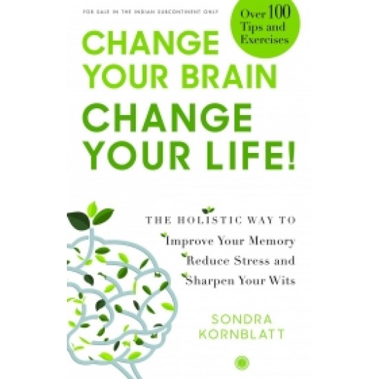Change Your Brain, Change Your Life!