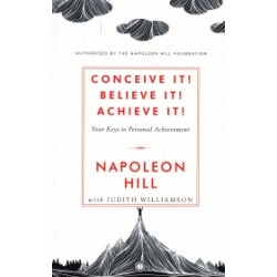 Conceive it! Believe It! Achieve it! Conceive it! Believe It! Achieve it!