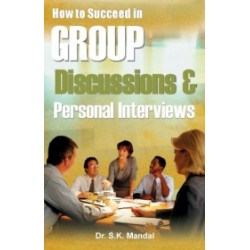How to Succeed in Group Discussions & Personal Interviews
