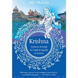 Krishna: A Journey through the Lands & Legends of Krishna Krishna: A Journey through the Lands & Legends of Krishna