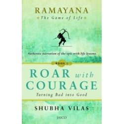 Ramayana: The Game of Life – Book 1: Roar with Courage Ramayana: The Game of Life – Book 1: Roar with Courage