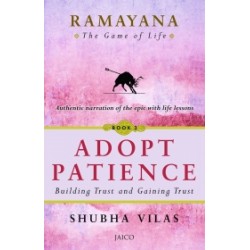 Ramayana: The Game of Life – Book 3: Adopt Patience Ramayana: The Game of Life – Book 3: Adopt Patience