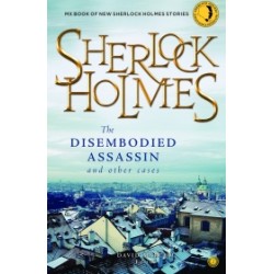 Sherlock Holmes: The Disembodied Assassin and other Cases