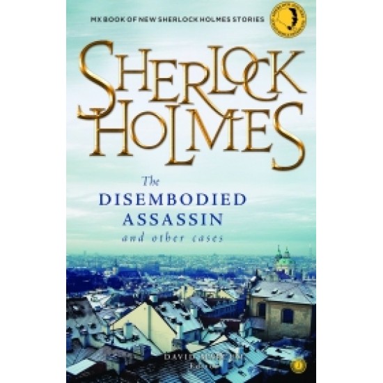 Sherlock Holmes: The Disembodied Assassin and other Cases