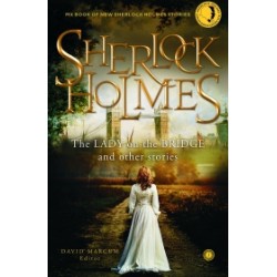 Sherlock Holmes: The Lady on the Bridge and other Stories