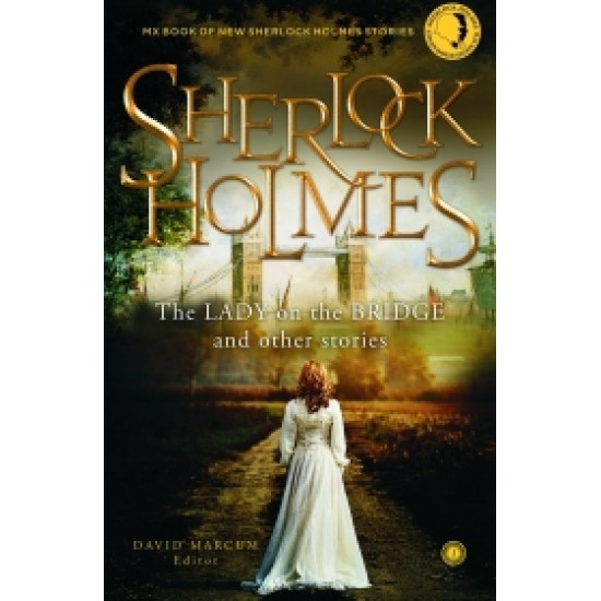 Sherlock Holmes: The Lady on the Bridge and other Stories