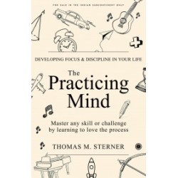The Practicing Mind The Practicing Mind