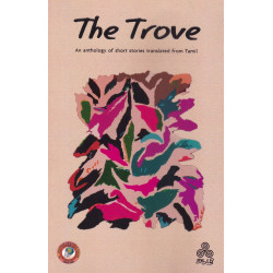 The Trove - An anthology of short stories translated from tamil