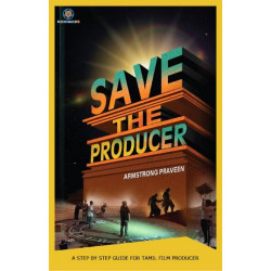 Save The Producer: A Step by Step Guide for Tamil Film Producer Save The Producer: A Step by Step Guide for Tamil Film Producer