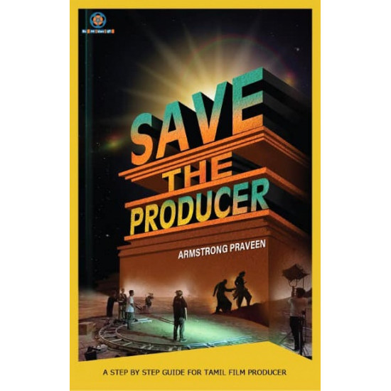 Save The Producer: A Step by Step Guide for Tamil Film Producer
