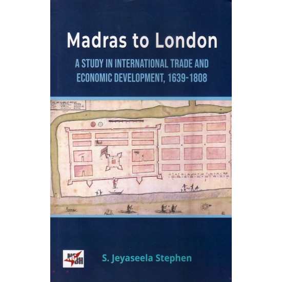 Madras to London (A study in international trade and economic development, 1639-1808)