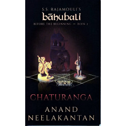 Chaturanga: Bahubali Before the Beginning - Book 2 Chaturanga: Bahubali Before the Beginning - Book 2