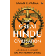 The Great Hindu Civilisation: Achievement, Neglect, Bias and the Way Forward