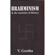 Brahminism & the Anxieties of History