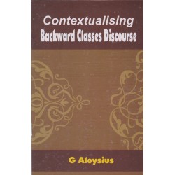 Contextualising Backward Classes Discourse Contextualising Backward Classes Discourse