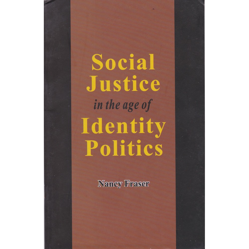 Social Justice in the age of Identity Politics - Naney Fraser