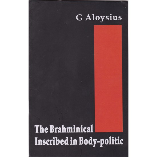 The Brahminical Inscribed in Body-politic