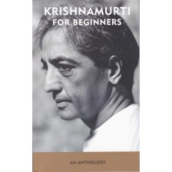 Krishnamurti for Beginners Krishnamurti for Beginners