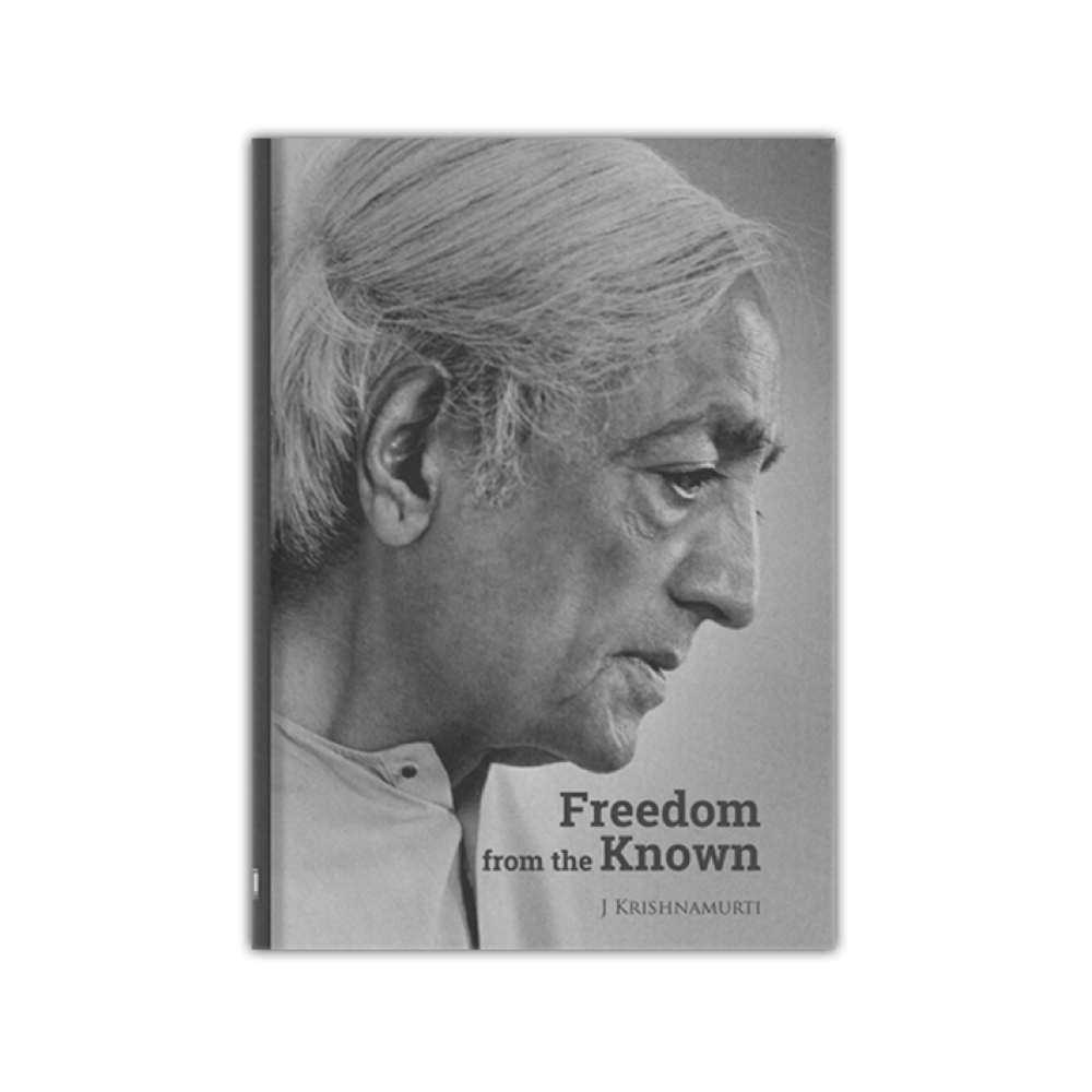 Freedom from the Known - J.Krishnamurti - Krishnamurthi Foundation ...