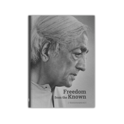 Freedom from the Known Freedom from the Known