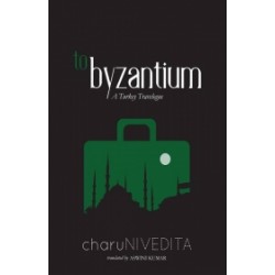 To Byzantium: A Turkey Travelogue To Byzantium: A Turkey Travelogue