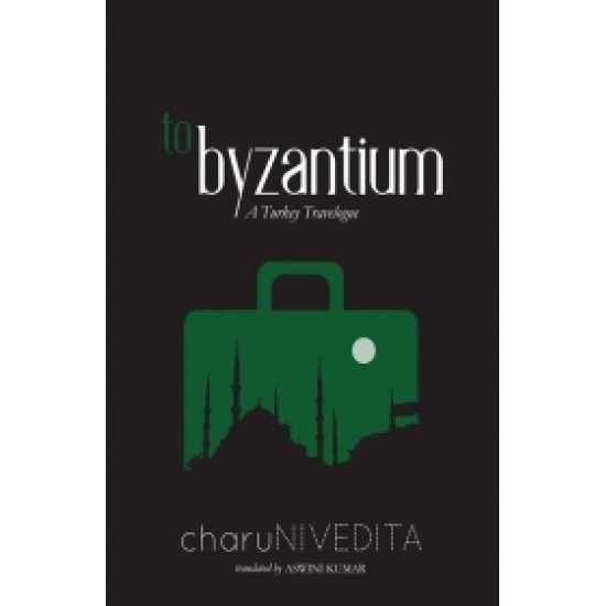 To Byzantium: A Turkey Travelogue