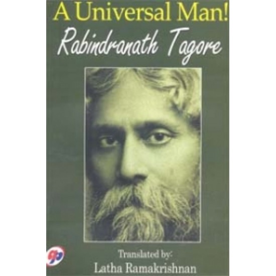 A Universal Man! Rabindranath Tagore