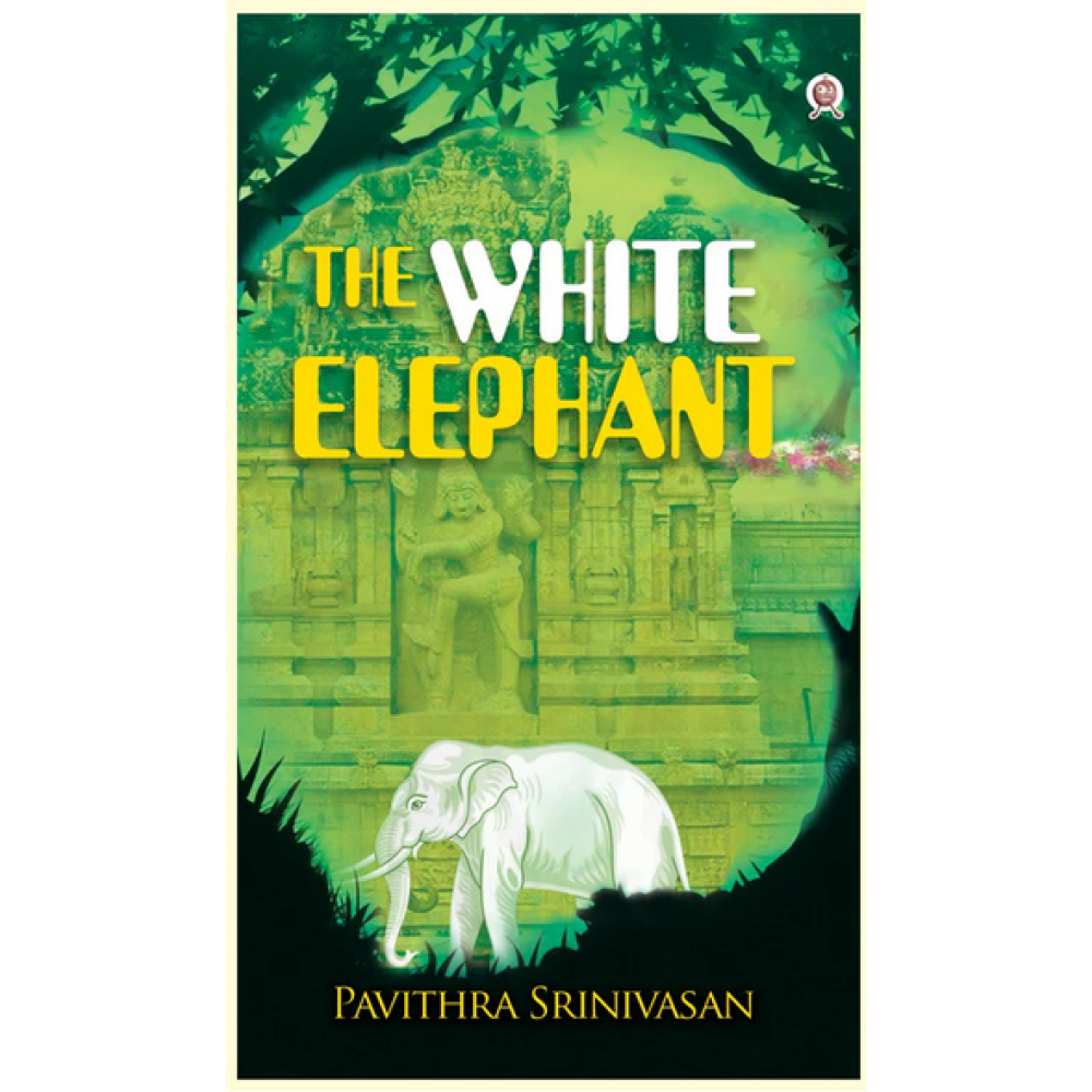 The White Elephant Pavithra Srinivasan எழுத்து பிரசுரம் Zero Degree Publishing