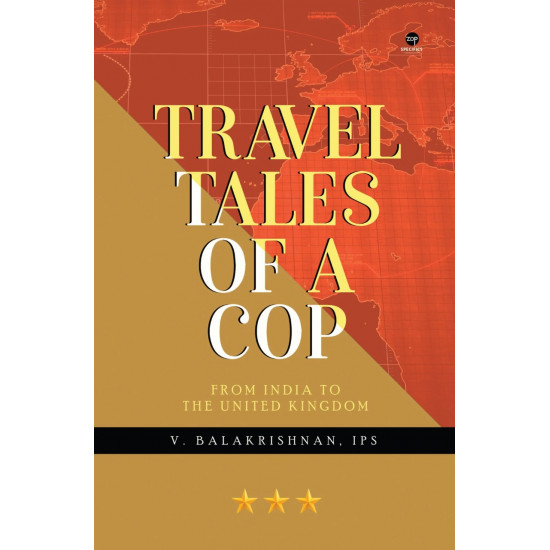 Travel Tales Of A Cop: From India To The United Kingdom