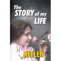 The Story of My Life: Helen Keller