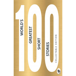 100 World’s Greatest Short Stories: Collectable Edition  100 World’s Greatest Short Stories: Collectable Edition