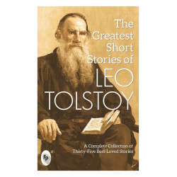 The Greatest Short Stories of Leo Tolstoy The Greatest Short Stories of Leo Tolstoy