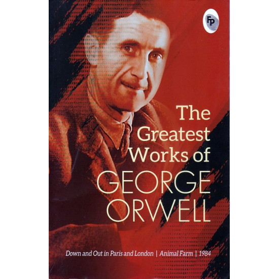THE GREATEST WORKS OF GEORGE ORWELL