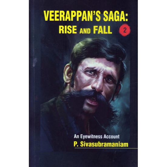 VEERAPPAN'S SAGA: RISE AND FALL (PART 2)
