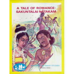 A Tale of Romance:Sakuntalai Natakam A Tale of Romance:Sakuntalai Natakam