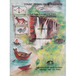 Countdown from Solomon or The Tamils down the ages through their literature (Volume 4)