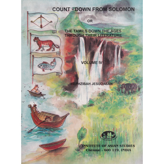 Countdown from Solomon or The Tamils down the ages through their literature (Volume 4)