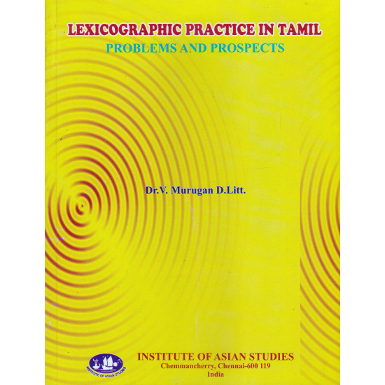 LEXICOGRAPHIC PRACTICE IN TAMIL PROBLEMS AND PROSPECTS