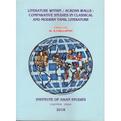 Literature within / Across walls Comparative Studies In Classical and Modern Tamil Literature