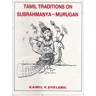 Tamil Traditions On Subrahmanya-Murugan