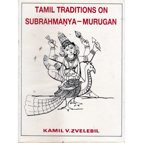 Tamil Traditions On Subrahmanya-Murugan