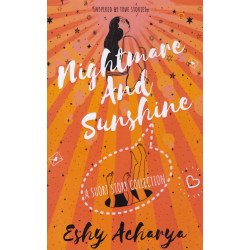 NIGHTMARE AND SUNSHINE NIGHTMARE AND SUNSHINE